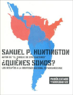 Quienes Somos?: Los Desafios a la Identidad Nacional Estadounidense