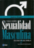 Todo Sobre Sexualidad Masculina: de Eso Si Se Habla