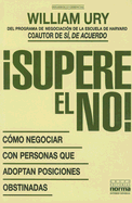 Supere el No: Como Negociar Con Personas Que Adoptan Posiciones Obstinadas
