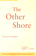 The Other Shore: Plays by Gao Xingjian