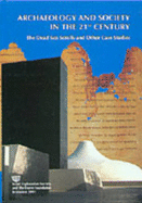Archeology and Society in the 21st Century: The Dead Sea Scrolls and Other Cases