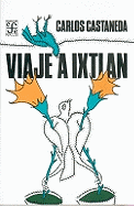 Viaje a Ixtlan: Las Lecciones de Don Juan