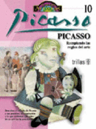 Picasso: Rompiendo Las Reglas Del Arte/ Breaking the Rules of Art (Spanish Edition)