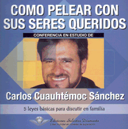 Como Pelear Con Sus Seres Queridos