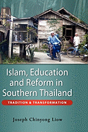 Islam, Education and Reform in Southern Thailand: Tradition and Transformation