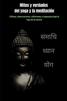 Mitos Y Verdades Del Yoga Y La Meditaci N Cr Ticas Observaciones