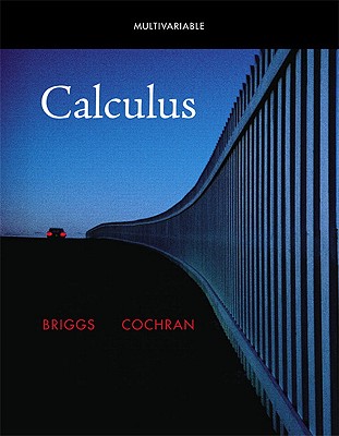 Multivariable Calculus Book By Briggs, Cochran | 2 Available Editions ...