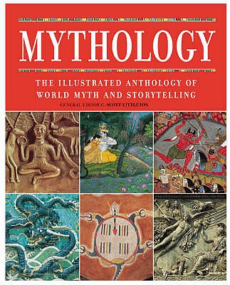 Mythology: The Illustrated Anthology of World Myth and Storytelling