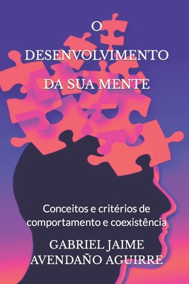 O Desenvolvimento Da Sua Mente Conceitos E Crit Rios De Comportamento