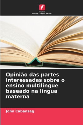 Opini O Das Partes Interessadas Sobre O Ensino Multilingue Baseado Na L