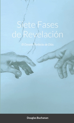 Siete Fases De Revelaci N El Deseo Perfecto De Di S By Douglas