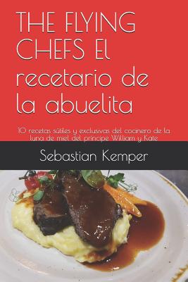 The Flying Chefs El Recetario De La Abuelita 10 Recetas Stiles Y