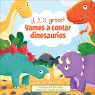 1, 2, 3, Groar! Vamos a Contar Dinosaurios (1, 2, 3, Roar! Let's Count Dinosaurs)