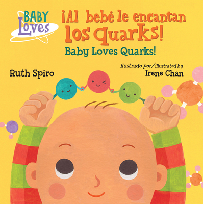 Al beb le encantan los quarks! / Baby Loves Quarks! - Spiro, Ruth