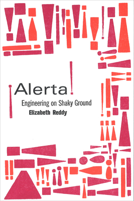 Alerta!: Engineering on Shaky Ground - Reddy, Elizabeth