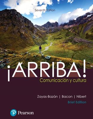 Arriba!: comunicacin y cultura, Brief Edition - Zayas-Bazan, Eduardo, and Bacon, Susan, and Nibert, Holly