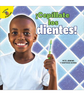 Cepllate Los Dientes!: Brush Your Teeth! - Ochoa, and Jenkins