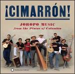 Cimarrn! Joropo Music From the Plains of Colombia