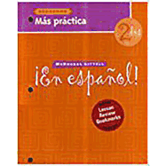 ¡en Español!: Más Práctica Cuaderno (Workbook) with Lesson Review Bookmarks Level 2