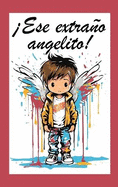 Ese extrao angelito!