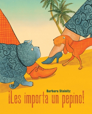Les Importa Un Pepino! (Who Cares!) - Licitra, Jimena (Translated by)