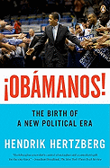 Obamanos!: The Birth of a New Political Era