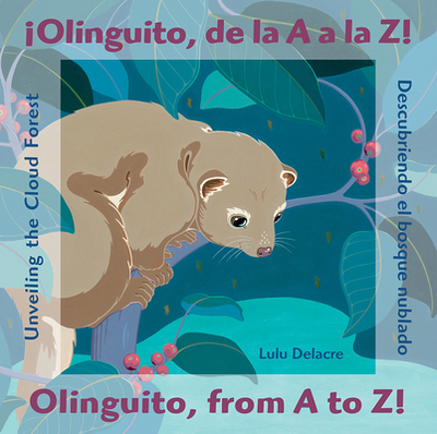 Olinguito, de la A A La Z! Descubriendo El Bosque Nublado / Olinguito, from A to Z! Unveiling the Cloud Forest - 