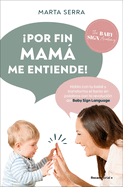 Por Fin Mam Me Entiende! / Finally, Mommy Understands Me!