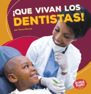 que Vivan Los Dentistas! (Hooray for Dentists!)