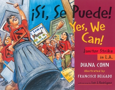S, Se Puede! / Yes, We Can!: Janitor Strike in L.A. - Cohn, Diana, and Rodriguez, Luis J (Afterword by)