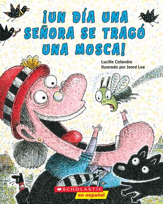 Un Da Una Seora Se Trag Una Mosca! (There Was an Old Lady Who Swallowed a Fly!) - Colandro, Lucille