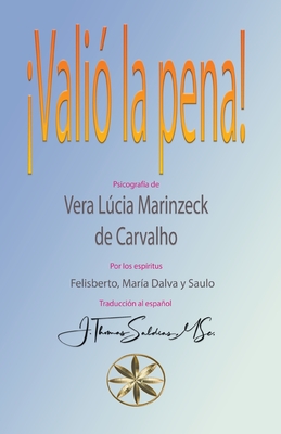 Vali la Pena! - Carvalho, Vera Lcia Marinzeck de, and Felisberto, Por Los Espritus Mara, and Saldias, J Thomas Msc