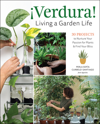 Verdura! - Living a Garden Life: 30 Projects to Nurture Your Passion for Plants and Find Your Bliss - Curbelo-Santiago, Perla Sofa