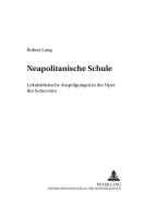 Neapolitanische Schule: Lokalstilistische Auspraegungen in Der Oper Des Settecento