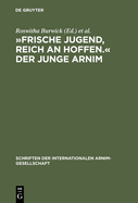 Frische Jugend, Reich an Hoffen. Der Junge Arnim: Zernikower Kolloquium Der Internationalen Arnim-Gesellschaft