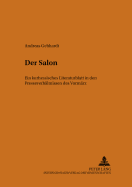 Der Salon?: Ein Kurhessisches Literaturblatt in Den Presseverhaeltnissen Des Vormaerz