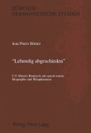 Lebendig Abgeschieden?: C.F. Meyers Berglyrik Sub Specie Mortis-Biographie Und Metaphantasie