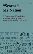 Scorned My Nation?: A Comparison of Translations of the Merchant of Venice Into German, Hebrew, and Yiddish