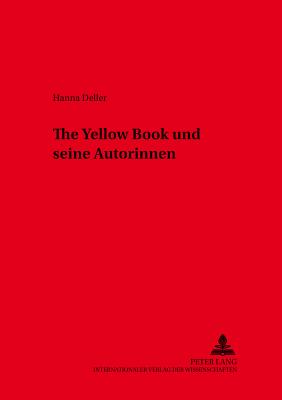 The Yellow Book? Und Seine Autorinnen - Baumann, Uwe (Editor), and Deller, Hanna