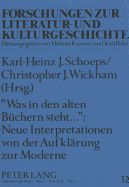 Was in Den Alten Buechern Steht...? Neue Interpretationen Von Der Aufklaerung Zur Moderne: Festschrift Fuer Reinhold Grimm