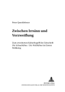 Zwischen Irrsinn Und Verzweiflung?: Zum Erweiterten Kulturbegriff Der Zeitschrift Die Schaubuehne/Die Weltbuehne Im Ersten Weltkrieg