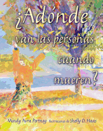 adnde Van Las Personas Cuando Mueren? (Where Do People Go When They Die?)