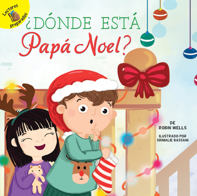 Dnde Est Pap Noel?: Where Is Santa? - Wells, Robin
