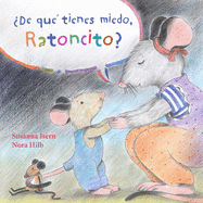 De Qu Tienes Miedo Ratoncito? (What Are You Scared Of, Little Mouse?)