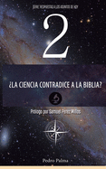 la Ciencia Contradice a la Biblia?