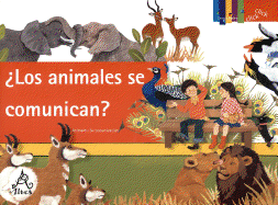 los Animales Se Comunican? / Do They Talk?