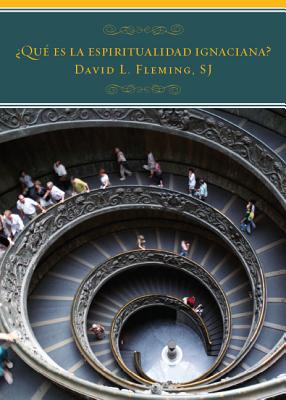 Qu Es La Espiritualidad Ignaciana? - Fleming, David L