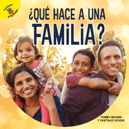 Qu Hace a Una Familia?: What Makes a Family?