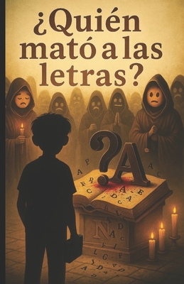 Quin mat a las letras?: "2090. Dejamos de pensar. Las letras murieron. Con qu escribiremos ahora? Un nio sin voz. Un libro prohibido. Y una pregunta que podra despertar al mundo." - Inc, Dasnyapp (Photographer), and Dasny, Pierre Paul