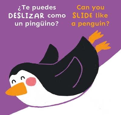 Te Puedes Deslizar Como Un Pingino?/Can You Slide Like a Penguin? - Child's Play, and Creoletrans (Translated by)